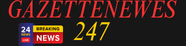 Gazette Newes 247