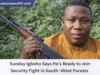 Sunday Igboho Says He’s Ready to Join Security Fight in South-West Forests — If FG Approves