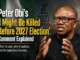 Peter Obi’s ‘I Might Be Killed Before 2027 Election’ Comment Explained