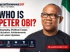 Who Is Peter Obi? Biography, Political Career, Education, Achievements and Latest Updates
