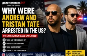 Why Were Andrew and Tristan Tate Arrested in the US? The UK Extradition Case Explained